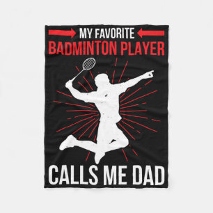My Favourite Dminton Player Calls Me Dad Funny Ath Fleece Blanket