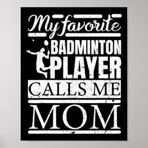 My Favourite Dminton Player Calls Me Mum  Poster