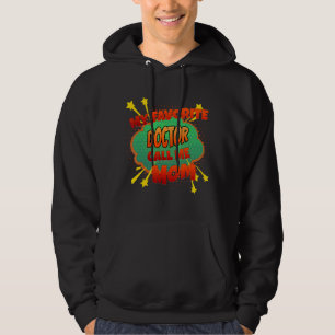 My Favourite Doctor Call Me Mum 2 Hoodie