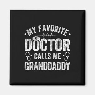 My Favourite Doctor Calls Me Granddaddy Father&#  Magnet