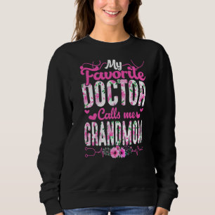 My Favourite Doctor Calls Me Grandmom Flowers Moth Sweatshirt