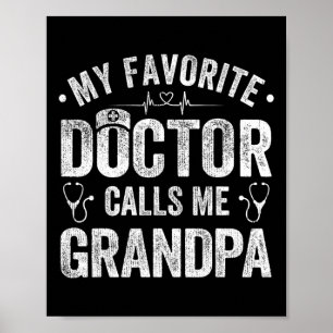 My Favourite Doctor Calls Me Grandpa Father&#; s D Poster