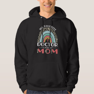 My Favourite Doctor Calls Me Mum Cute Mum Mothers Hoodie