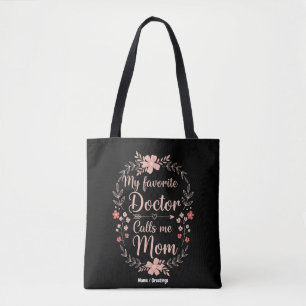 My Favourite Doctor Calls Me Mum Funny Cute Gift Tote Bag