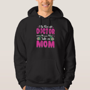 My Favourite Doctor Calls Me Mum Mother's Day Wome Hoodie