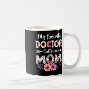 My Favourite Doctor Calls Me Mum Shirt Doctor Mum Coffee Mug