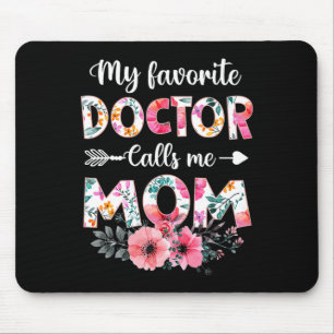 My Favourite Doctor Calls Me Mum Shirt Doctor Mum  Mouse Pad