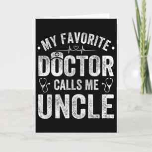 My Favourite Doctor Calls Me Uncle Father&#; s Day Card