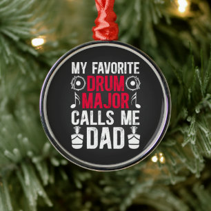 My Favourite Drum Major Dad Of A Drum Metal Ornament