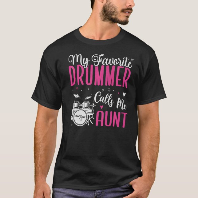 My Favourite Drummer calls me Aunt Cute  1 T-Shirt (Front)