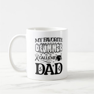 My Favourite Drummer Calls Me Dad Cool Family Band Coffee Mug