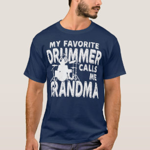 My Favourite Drummer Calls Me Grandma Funny Drum  T-Shirt