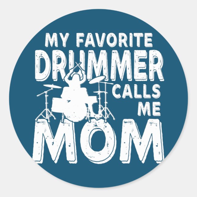 My Favourite Drummer Calls Me Mum Funny Drum  Classic Round Sticker (Front)
