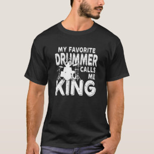 My Favourite Drummer Calls Me Queen  Drum T-Shirt
