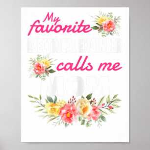 My Favourite Electrical Engineer Calls Me Mum Poster