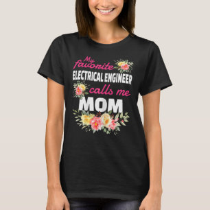 My Favourite Electrical Engineer Calls Me Mum T-Shirt