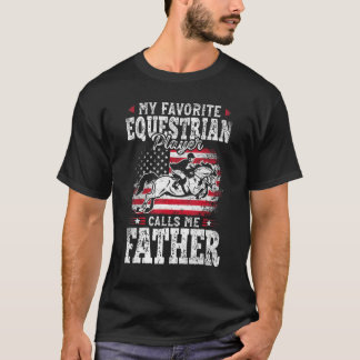 My Favourite Equestrian Player Calls Me Father Fat T-Shirt