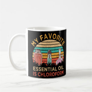 My Favourite Essential Oil Is Chloroform Vintage Coffee Mug