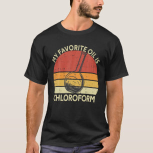 My Favourite Essential Oil Is Chloroform Vintage T-Shirt