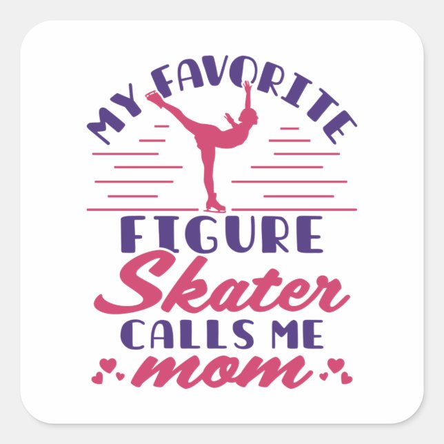 My Favourite Figure Skater Calls Me Mum Square Sticker (Front)