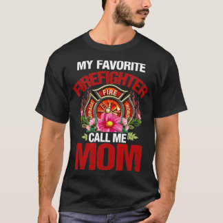 my favourite firefighter call me mum T-Shirt