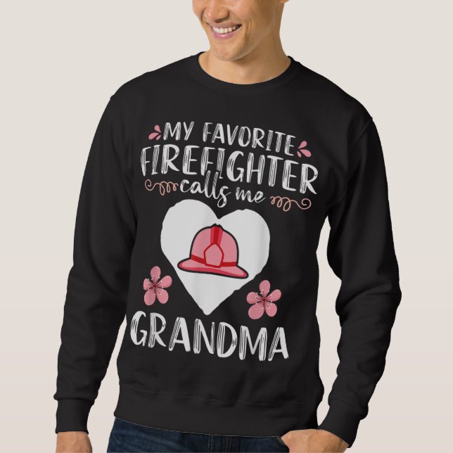 My Favourite Firefighter calls me Grandma Mum Wome Sweatshirt (Front)