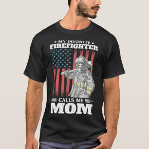 My Favourite Firefighter Calls Me Mum Fire Dept  f T-Shirt