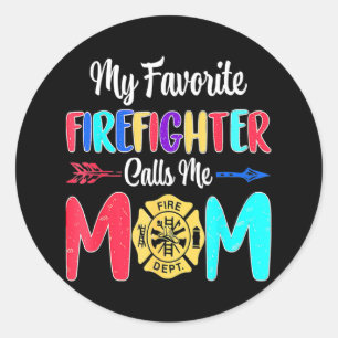 My Favourite Firefighter Calls Me Mum Mothers Day  Classic Round Sticker
