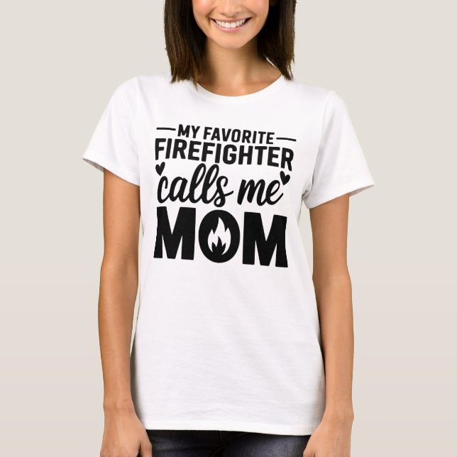 My Favourite Firefighter Calls Me Mum White T-Shirt (Front)