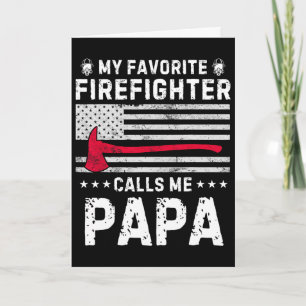 My Favourite Firefighter Calls Me Papa Fireman Fat Card