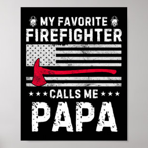 My Favourite Firefighter Calls Me Papa Fireman Fat Poster