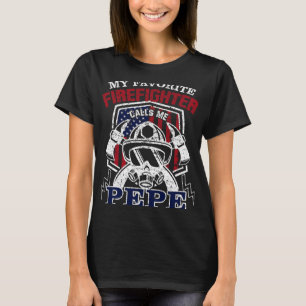 My Favourite Firefighter Calls Me Pepe Fathers Day T-Shirt