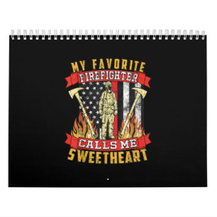 My Favourite Firefighter Calls Me Sweetheart Calendar