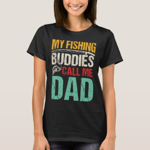 My Favourite Fishing Buddies Call Me Dad Fisherman T-Shirt