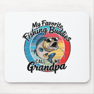 My Favourite Fishing Buddies Call Me Grandpa Funny Mouse Pad