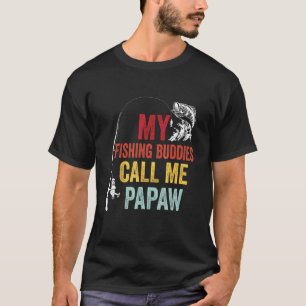 My Favourite Fishing Buddies Call Papaw Fisherman T-Shirt