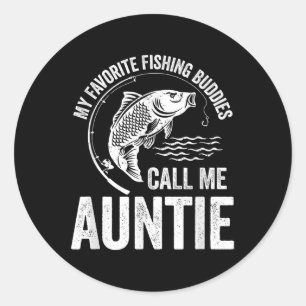 My Favourite Fishing Buddy Call Me Auntie Fish Fam Classic Round Sticker