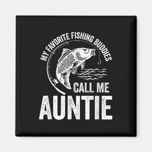 My Favourite Fishing Buddy Call Me Auntie Fish Fam Magnet