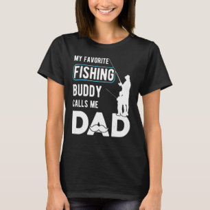 My Favourite Fishing Buddy Calls Me Dad Joke Fathe T-Shirt