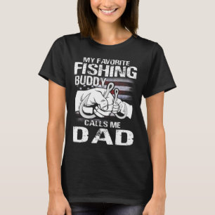 My Favourite Fishing Buddy Calls Me Dad T-Shirt