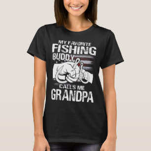 My Favourite Fishing Buddy Calls Me Grandpa  T-Shirt