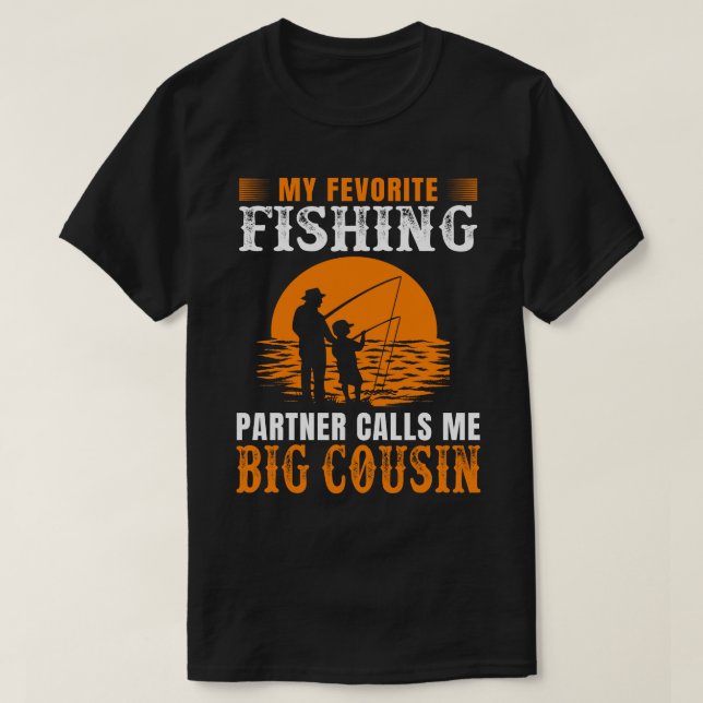 My Favourite Fishing Partner Calls Me BIG COUSIN V T-Shirt (Design Front)