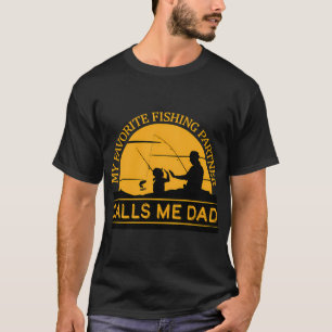 My Favourite Fishing Partner Calls Me Dad T-Shirt