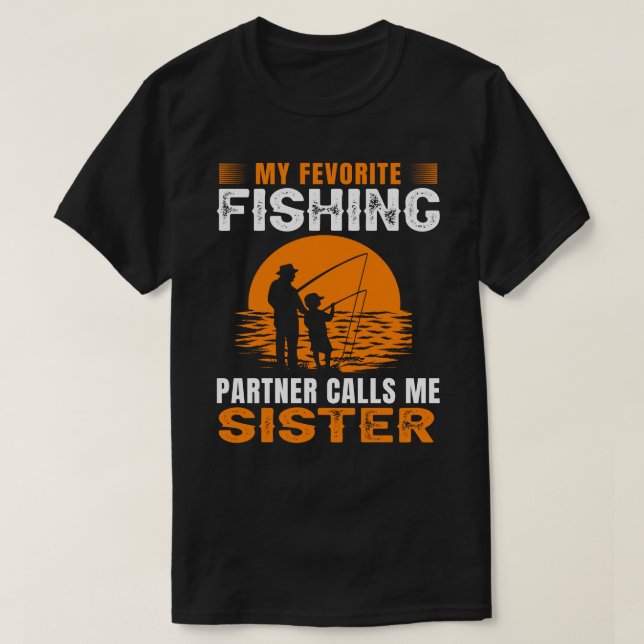My Favourite Fishing Partner Calls Me SISTER Vinta T-Shirt (Design Front)