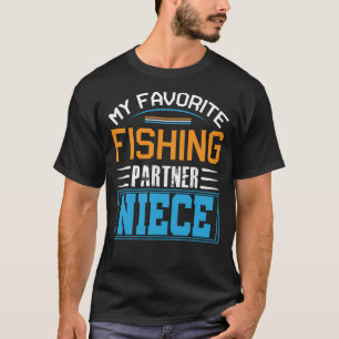 My Favourite Fishing Partner NIECE Fathers Day  T-Shirt