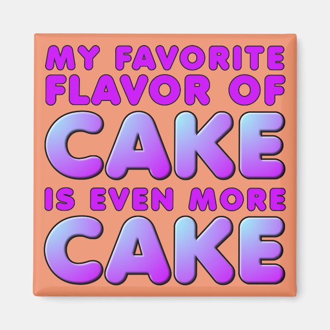 My Favourite Flavour Of Cake Funny Fridge Magnet (Front)