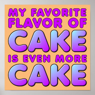 My Favourite Flavour Of Cake Funny Poster Sign