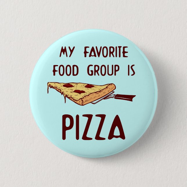 My Favourite Food Group is Pizza 6 Cm Round Badge (Front)
