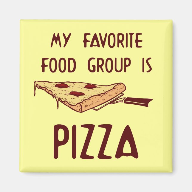 My Favourite Food Group is Pizza Magnet (Front)