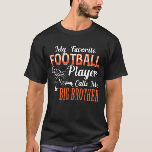 My Favourite Football Calls Me BIG BROTHER fathers T-Shirt